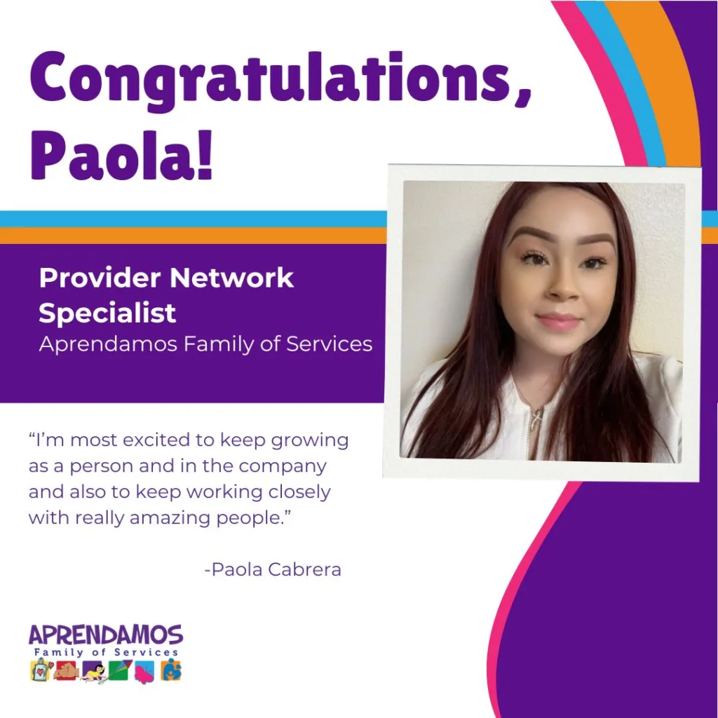 Paola is the Provider Network Specialist at Aprendamos Family of Services.