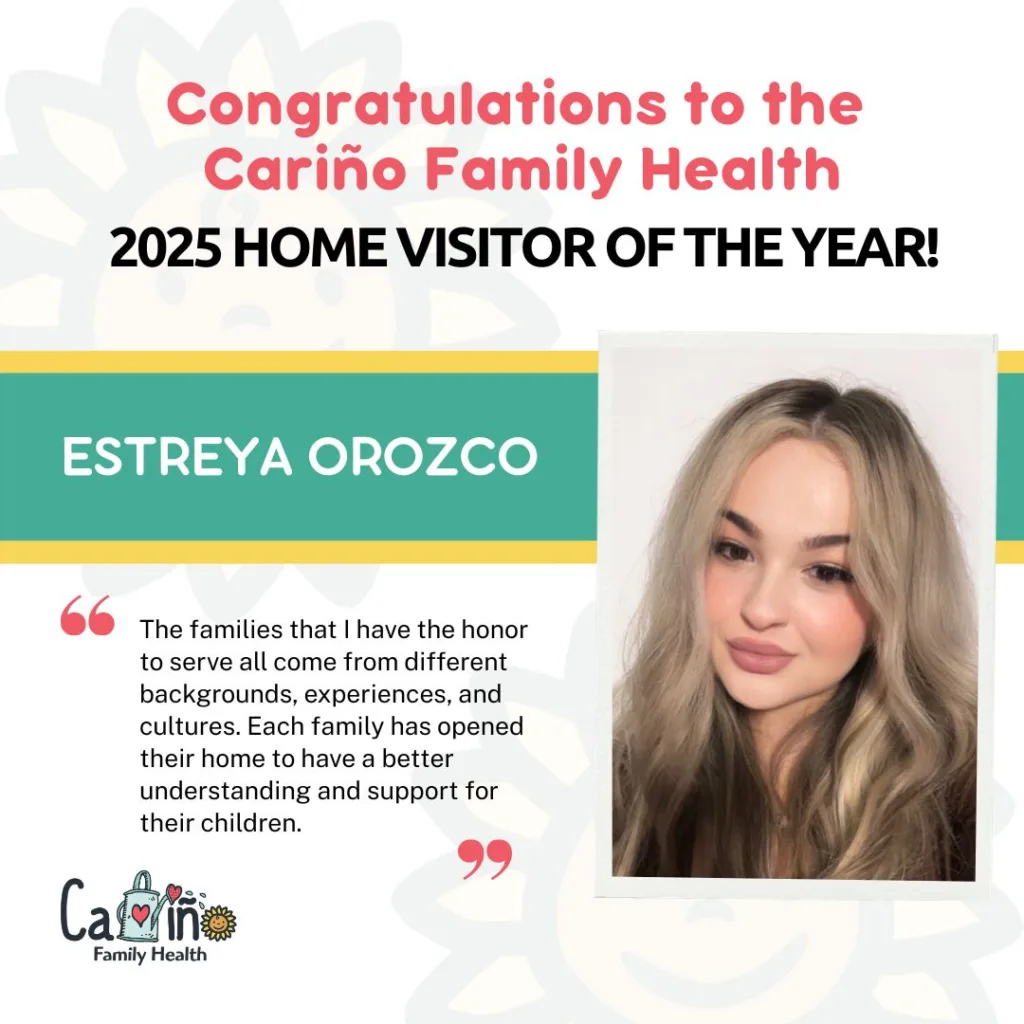 Estreya Orozco, 2025 Home Visitor of the Year for Cariño Family Health. Features a quote & photo of a smiling woman.