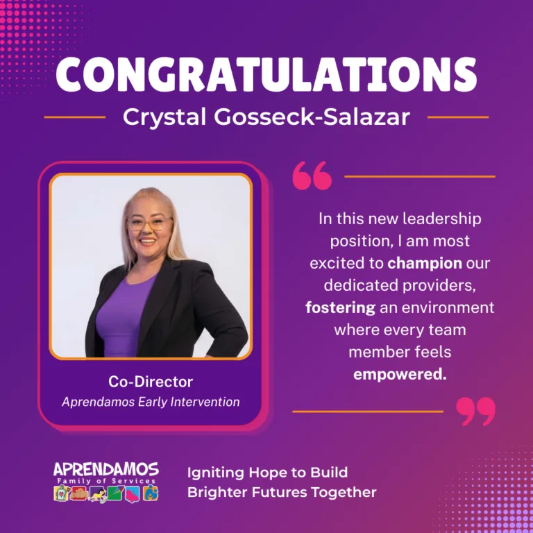 Crystal Gosseck-Salazar, Co-Director of Aprendamos Early Intervention, featured in an Aprendamos Family of Services promotion announcement.
